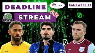 The Planet FPL GW27 Deadline Stream Live! In Partnership With FPL Team | Planet FPL 2024/25