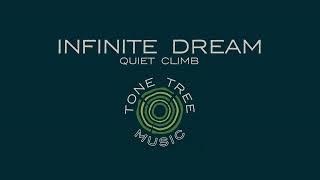 Quiet Climb - "Infinite Dream"