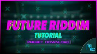 HOW TO MAKE FUTURE RIDDIM | FL STUDIO TUTORIAL | SERUM PRESET DOWNLOAD