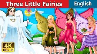 Three Little Fairies | Stories for Teenagers | @EnglishFairyTales