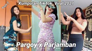 Kumpulan TikTok Viral 2021 | Goyang Pargoy x Parjamban | Part 7 #Tiktokbest