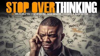 Before You Overthink... Watch This | 20 Tips to Stop Worrying