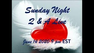 Sunday Night QNA Live June 14th 2020