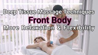 Deep Tissue Massage Techniques Front Body More Relaxation & Flexibility