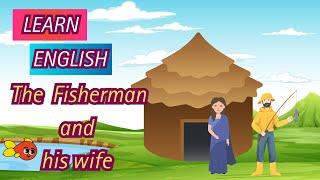 Learn English through stories (The Fisherman and His Wife) Kids Fairy Tale | English Stories