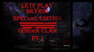 Skyrim: Special Edition - Uchiha Clan Playthrough Pt.1 - Enter Kenji Uchiha!