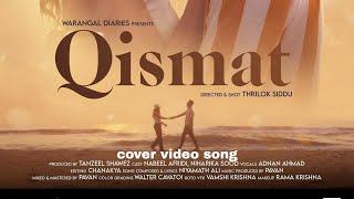 #Qismat #warangaldiaries #Qismatsong Qismat-officialmusicvideo(Adnan ahmad)Ft.nabeel Afridijafarkhan