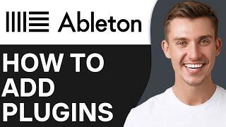 How To Add Plugins To Ableton 10/11/12 in 2024 | Full Guide