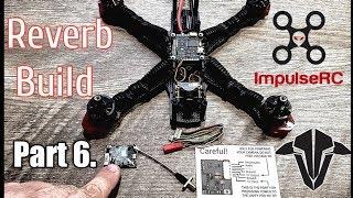 Impulse Rc Reverb Build Part 6. Tbs Unify Pro HV Installed Fpv System Checked