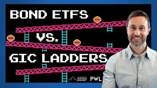 Bond ETFs VS. GIC Ladders