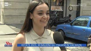 Estate 2023, 30 milioni gli italiani in vacanza - La Vita in diretta - 30/06/2023