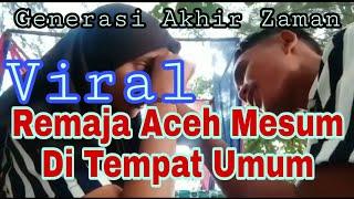 Remaja Aceh Mesum Di Tempat Umum