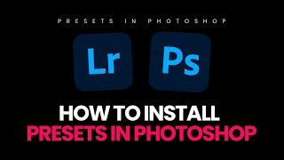 How to install Presets in Photoshop