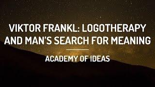 Viktor Frankl: Logotherapy and Man's Search for Meaning