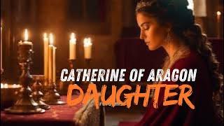 CATHERINE OF ARAGON'S DAUGHTER: The Untold Story - History Uncovered!