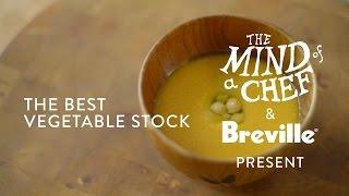 The Best Vegetable Stock Recipe from David Kinch Mind of a Chef Powered by Breville