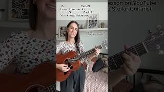 Love Me Do - Short, Sweet and Simple Guitar Lesson #learnguitar #thestellarguitarist