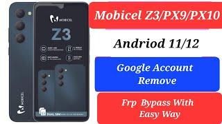 Mobicel Z3\PX9\PX10 Frp Bypass Easy Way||Andriod 11/12 New Model New Security||2024|| Subscribe||