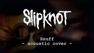 Slipknot - Snuff (ACOUSTIC COVER)