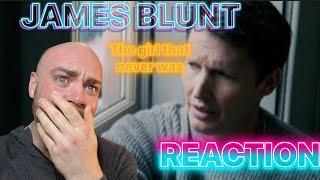 JAMES BLUNT - The girl that never was - OFFICIAL VIDEO (This destroyed me...) | REACTION