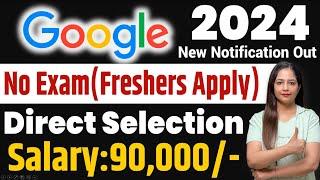 Google Recruitment 2024 | Google Vacancy 2024 For Frehsers|Work From Home Job | Work From Home Jobs