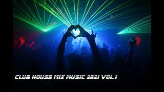 Сlub House music mix 2021 vol.1 (клубняк)