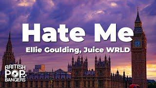 Ellie Goulding, Juice WRLD - Hate Me (Lyrics)