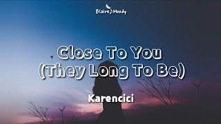 Carpenter | Close To You : They Long To Be - Karencici | Lyrics.