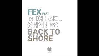 Fex - Back To Shore (ft. Michael Shynes)