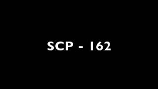 [SCP PROJECT: SCP-162] [CLEARANCE: LEVEL 4+]