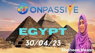 #ONPASSIVE || ONPASSIVE EMBRACING EGYPT NOW WITH LIMITLESS PROSPECT ||#Shaheen Hasan