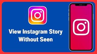 How to View Instagram Story Without Seen in iPhone