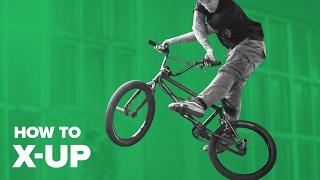 How to X-Up on BMX - BMX Tricks Tutorial