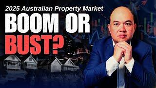 BOOM OR BUST: The Australian Property Market 2025 Predictions