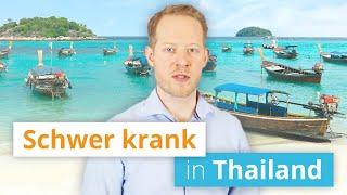 Schwer krank in Thailand - Warum die Auslands-Reisekrankenversicherung so wichtig ist