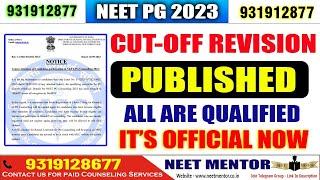 NEET PG 2023  CUT OFF REVISION PUBLISHED OFFICIALLY  ALL ARE QUALIFIED