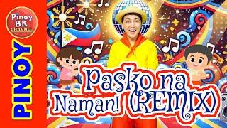 Pasko na Naman REMIX (with actions) | Tagalog Energizer Action Song | Pinoy BK Channel