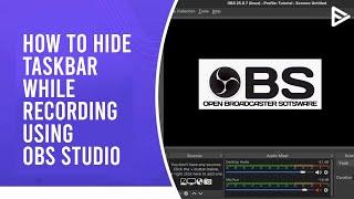 How To Hide Taskbar while recording using OBS Studio