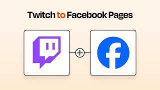 Easily Connect Twitch to Facebook Pages with this Zapier Integration Tutorial!