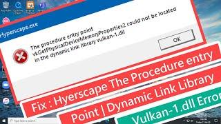 Fix : Hyperscape The procedure entry point | Dynamic link Library Vulkan-1.dll Error