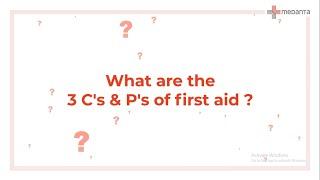 What are the 3 C’s and P’s of First Aid | Medanta