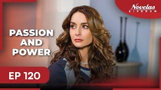 PASSION AND POWER | Episode - 120| ( English Dubbed ) Mexico Novela Series