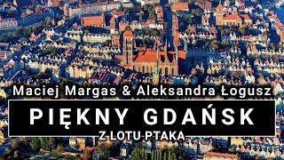 Piękny Gdańsk z lotu ptaka  Poland drone 4K | POLAND ON AIR by Maciej Margas & Aleksandra Łogusz