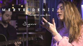 Sigara (Cover) - Merve Deniz Acoustic Sessions