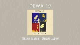 Dewa 19 - Terbaik Terbaik | Official Audio Video