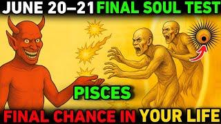️ PISCES : June 20–21 Will DESTROY or TRANSFORM Your Love & Money – This Is a Soul Test 