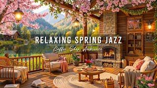 4K Cozy Spring Coffee Shop Ambience & Relaxing Jazz Instrumental Music  Smooth Jazz Music for Work