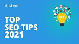 Top SEO Tips 2021 | SEO Tips For Website | SEO Strategy | SEO Tutorial For Beginners | Simplilearn