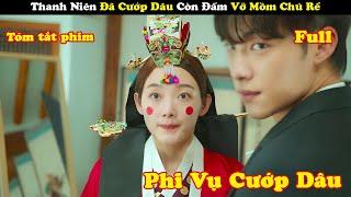 Review Phim: Biết tin người yêu lên xe hoa thanh niên lên kế hoạch 'cướp dâu' - tóm tắt phim Hàn