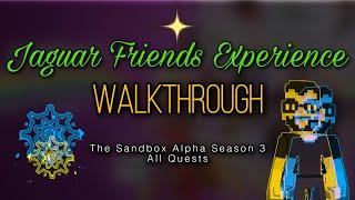 Jaguar Friends Experience // The Sandbox Alpha Season 3 // Walkthrough